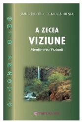 A zecea Viziune, ghid practic - James Redfield. Traducere de Cristian Hanu (ISBN: 9789738471191)
