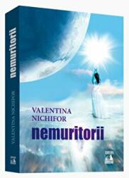 Nemuritorii - Valentina Nichifor (ISBN: 9786068390697)