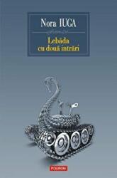 Lebada cu doua intrari Editia a II-a - Nora Iuga (ISBN: 9789734658268)