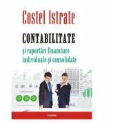 Contabilitate si raportari financiare individuale si consolidate - Costel Istrate (ISBN: 9789734662494)
