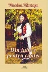 Din iubire pentru cantec - Viorica Flintasu (ISBN: 9786061506897)