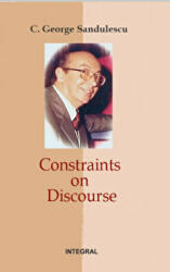 Constraints on discourse - George C. Sandulescu (ISBN: 9786068782379)