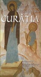 Curatia. Talcuire la rugaciunea sfantului Efrem Sirul - arhim. Serafim Alexiev (ISBN: 9789731360157)
