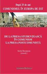 De la presa studenteasca in comunism la presa postcomunista - Sorin Bocancea (ISBN: 9786062400835)
