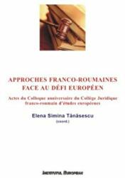 Approches franco-roumaines face au defi Europeen - Elena Simina Tanasescu (ISBN: 9789736118630)