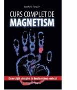 Curs complet de magnetism - Jocelyne Fangain (ISBN: 9789731450773)