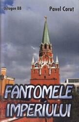 Fantomele imperiului - Pavel Corut (ISBN: 9789739225939)