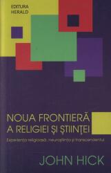 Noua frontieră a religiei şi ştiinţei (ISBN: 9789731112596)