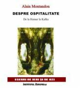 Despre ospitalitate. De la Homer la Kafka - Alain Montandon (ISBN: 9786062401238)