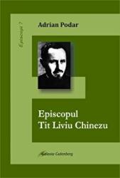 Episcopul Tit Liviu Chinezu - Adrian Podar (ISBN: 9789731414621)