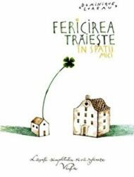 Fericirea traieste in spatii mici. Colectia savoir-vivre - Dominique Loreau (ISBN: 9786068564791)