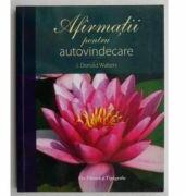 Afirmatii pentru autovindecare. Editie brosata - J. Donald Walters (ISBN: 9789731451701)