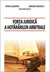 Forta juridica a hotararilor arbitrale - Daniel Mihail Sandru, Cristina Alexe, Martin Ebers (ISBN: 9786065913691)