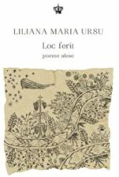 Loc ferit. Poeme alese - Liliana Maria Ursu (ISBN: 9786068564272)