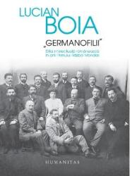 Germanofilii, Lucian Boia - Editura Humanitas (ISBN: 9789735055783)