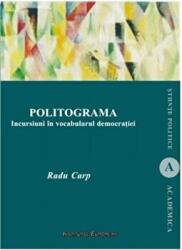 Politograma. Incursiuni in vocabularul democratiei - Radu Carp (ISBN: 9786062401078)