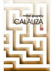 Calauza - Mihai Giugariu (ISBN: 9789736454554)