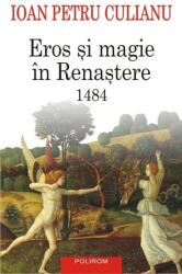 Eros şi magie în Renaştere. 1484 (ISBN: 9789734655083)