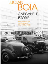 Capcanele Istoriei, Lucian Boia - Editura Humanitas (ISBN: 9789735054168)