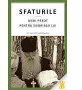 Sfaturile unui preot pentru enoriasii lui. Editia a treia - pr. Valentin Mordasov (ISBN: 9789731364674)