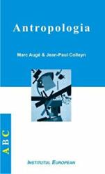 Antropologia - Marc Auge, Jean-Paul Colleyn (ISBN: 9786062400262)