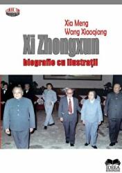 Xi Zhongxun, Biografie cu ilustratii - Xia Meng, Wang Xiaoqiang (ISBN: 9786065945227)