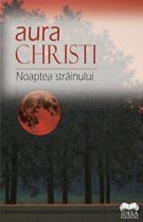 Noaptea strainului - Aura Christi (ISBN: 9786065945135)