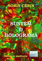 Suntem o holograma - Sorin Cerin (ISBN: 9786067007527)