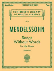 Mendelssohn: Songs Without Words for the Piano - Felix Mendelssohn-Bartholdy, Constantin Von Sternberg (ISBN: 9780793525966)