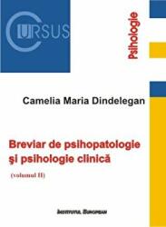 Breviar de psihopatologie si psihologie clinica volumul II - Maria Camelia Dindelegan (ISBN: 9786062403072)