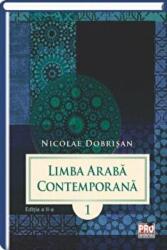Limba araba contemporana. Volumul I Editia a II-a - Nicolae Dobrisan (ISBN: 9786066479561)