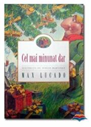Cel mai minunat dar - Max Lucado (ISBN: 9786068987392)
