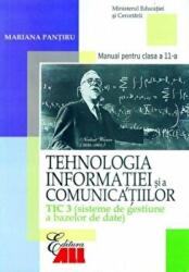 Tehnologia informatiei si a comunicatiilor TIC 3. Sisteme de gestiune a bazelor de date. Manual clasa a 11-a - Mariana Pantiru (ISBN: 9789735716769)