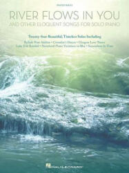 River Flows in You and Other Eloquent Songs for Solo Piano - Hal Leonard Publishing Corporation (ISBN: 9781480366527)