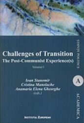 Challenges of Transition. The Post-Communist Experience(s) Vol. 1 - Ioan Stanomir, Cristina Manolache, Anamaria Elena Gheorghe (ISBN: 9786062400606)