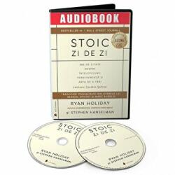 Audiobook. Stoic zi de zi. 366 de citate despre intelepciune, perseverenta si arta de a trai - Ryan Holiday, Stephen Hanselman (ISBN: 9786069135907)