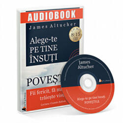 Alege-te pe tine insuti. Povestile. Audiobook - James Altucher (ISBN: 9786068637785)