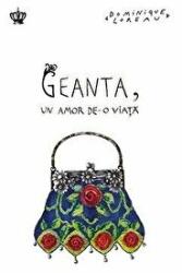 Geanta, un amor de-o viata. Colectia savoir-vivre - Dominique Loreau (ISBN: 9786068977164)