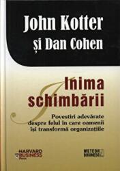 Inima schimbarii - John Kotter (ISBN: 9789737283153)