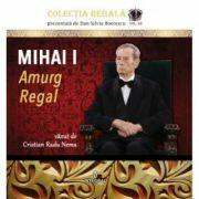 Mihai I. Amurg Regal - Cristian Radu Nema (ISBN: 9786069920473)