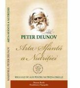Arta sfanta a nutritiei - Peter Deunov (ISBN: 9786068926445)