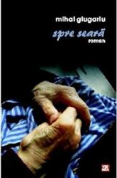 Spre seara - Mihai Giugariu (ISBN: 9789736453816)