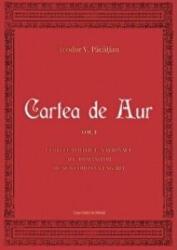 Cartea de Aur sau luptele politice-nationale ale romanilor de sub coroana ungara. Volumul 1 - Teodor V. Pacatian (ISBN: 9786061709465)