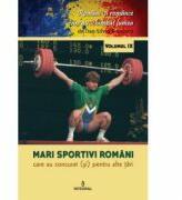 Mari sportivi romani care au concurat (si) pentru alte tari - Dan-Silviu Boerescu (ISBN: 9786069920800)