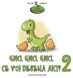 Ghici, ghici, ghici ce voi desena aici? Volumul II - Lucia Muntean (ISBN: 9789737832092)
