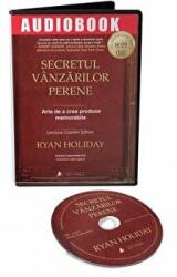 Secretul vanzarilor perene. Arta de a crea produse memorabile (Audiobook) - Ryan Holiday (ISBN: 9786069135723)