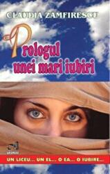 Prologul unei mari iubiri - Claudia Zamfirescu (ISBN: 9789738958548)