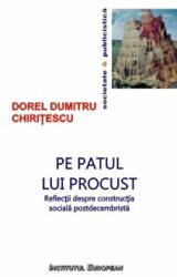 Pe patul lui Procust. Reflectii despre constructia sociala postdecembrista - Dumitru Dorel Chiritescu (ISBN: 9786062402204)