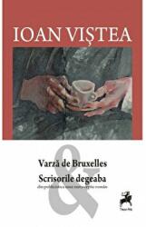 Varza de Bruxelles. Scrisorile degeaba din publicistica unui eurosceptic roman - Ioan Vistea (ISBN: 9786066641135)