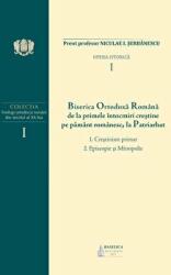 B. O. R. de la primele intocmiri crestine pe pamant romanesc, la Patriarhat, volumul 1. 1. Crestinism primar; 2. Episcopie si Mitropolie - Preot prof. Niculae I. Serbanescu (ISBN: 9786062900373)